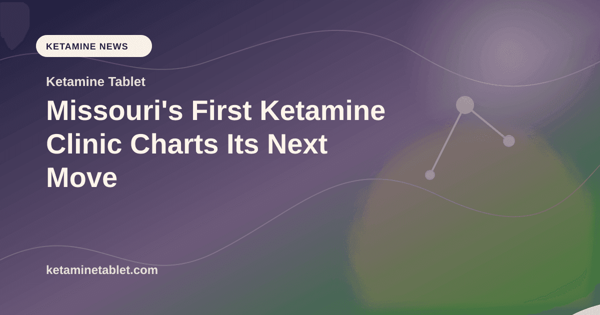 Missouri's First Ketamine Clinic Charts Its Next Move article visual for Ketamine Tablet